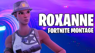 Fortnite Montage  quotROXANNEquot Arizona Zervas [upl. by Ahsinrac]