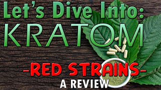 Kratom Review  Red Strains [upl. by Adnahsed]