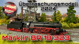 Märklin Überraschungsmodell 2024  Märklin 38323 die Dampflok BR 18 323 [upl. by Emsoc]