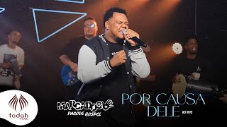 Marcados Pagode Gospel  Por Causa Dele Cover [upl. by Jessi]