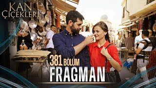 Kan Çiçekleri 381 Bölüm Tanıtımı [upl. by Meggi894]