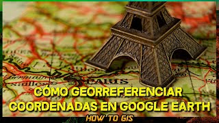 CÓMO GEORREFERENCIAR COORDENADAS GEOGRÁFICAS EN GOOGLE EARTH [upl. by Wallache555]