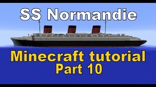 Minecraft SS Normandie Tutorial Part 10 [upl. by Hyps858]