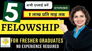 5 Fellowships to Apply Now  Stipend 20k to 1 Lakh  Graduates Can Apply [upl. by Brennan116]