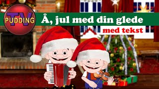 Å jul med din glede  med tekst  Norske julesanger og barnesanger [upl. by Oriel]