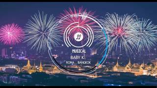 Baby K  Roma  Bangkok Original Mix [upl. by Monty29]