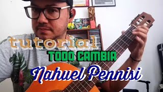 tutorial  acordes  todo cambia versión Nahuel Pennisi [upl. by Inoj506]