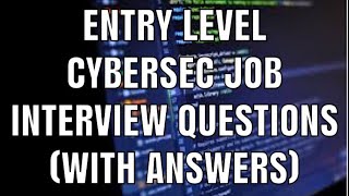 Entry Level technical CyberSecurity Job Interview Questions WITH ANSWERS [upl. by Zaob]