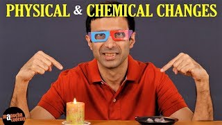 Physical and Chemical Changes [upl. by Boony]