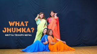 What Jhumka  Nritya Troops Nepal  Dance Choreography [upl. by Theone460]