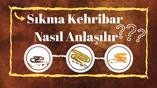 Sıkma Kehribar Nasıl Anlaşılır [upl. by Epner112]