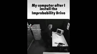 Me when My computer after installing the improbability drive madness memes [upl. by Gare]