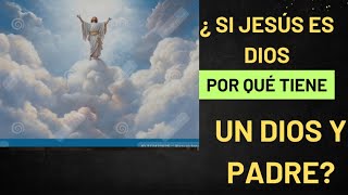 ¿ porque Jesús tiene un Dios y padre ya que él es el unico Dios [upl. by Aziram]