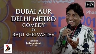 Dubai Aur Delhi Metro Comedy by Raju Shrivastav  JashneAdab 2019 [upl. by Anasiul]