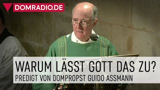 Warum lässt Gott das zu – Predigt von Dompropst Guido Assmann im Kölner Dom [upl. by Felten]