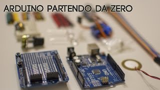 TUTORIAL Arduino Partendo da Zero  Introduzione al corso [upl. by Curtis]