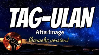 TAGULAN  AFTERIMAGE karaoke version [upl. by Satsok372]