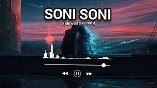 SONI Soni song slowed x reverb 🎶 [upl. by Elisee]