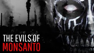 The History Of A Pure Evil Company MONSANTO  Real Eyes [upl. by Hsenid462]