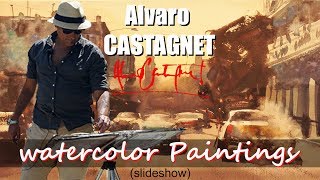 Alvaro Castagnet  Watercolor Paintings Slideshow [upl. by Anawqahs]