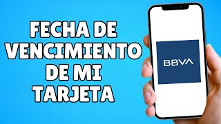 Cómo Saber la Fecha de Vencimiento de mi Tarjeta BBVA Debito y Crédito [upl. by Oijimer267]