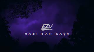 Hasi Ban Gaye l Ezu Cover [upl. by Yasu]