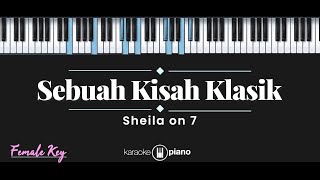 Sebuah Kisah Klasik  Sheila On 7 KARAOKE PIANO  FEMALE KEY [upl. by Nirro]