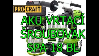 AKU VRTACÍ ŠROUBOVÁK PROCRAFT SPA18BL [upl. by Anastasia]