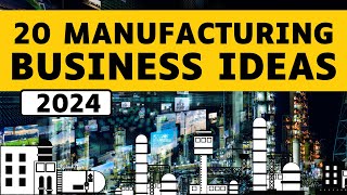 20 Profitable Manufacturing Business Ideas for 2024 [upl. by Aicala949]