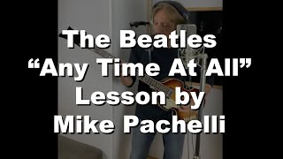 The Beatles  Any Time At All LESSON by Mike Pachelli [upl. by Lime]