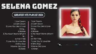 SELENA GOMEZ  The Best Songs Of SELENA GOMEZ SELENA GOMEZ Greaates Hits Full Album 2024 Lyrics [upl. by Aurita]