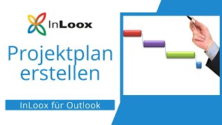 Projektplan erstellen Anleitung  Software InLoox 10 für Outlook [upl. by Wall]