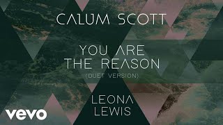 Calum Scott Leona Lewis  You Are The Reason Duet Version Audio [upl. by Amik]