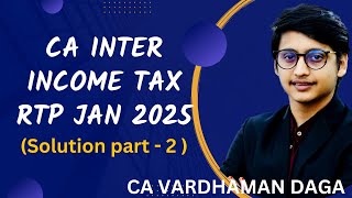 INCOME TAX RTP Jan25 part2  CA Inter Students  CA Vardhaman Dagaarhaminstitute [upl. by Assin]