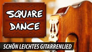 Leichte Gitarrenlieder Lernen Square Dance leichte Version [upl. by Tomasz]