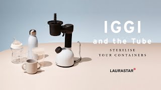 Laurastar IGGI and the Tube  Sterilise your containers [upl. by Parnas297]