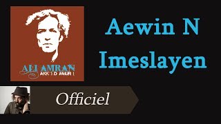 Ali Amran  Aewin N Imeslayen Audio Officiel [upl. by Notlok555]