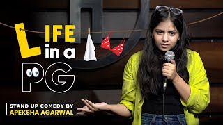 Life in a PG  Standup Comedy by Apeksha Agarwal [upl. by Arocahs]