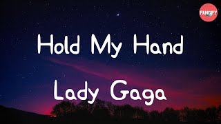 Lady Gaga  Hold My Hand Lyric Video [upl. by Amorita213]