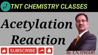 Acetylation ReactionBy TNTIWARI [upl. by Rednas67]