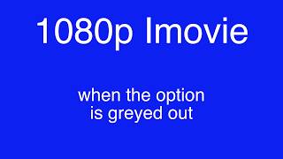 1080p imovie When the option is greyed out [upl. by Murrell567]