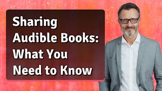 Sharing Audible Books What You Need to Know [upl. by Clippard277]