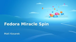 Fedora Miracle Spin  Fedora 41 Release Party [upl. by Ydualc]