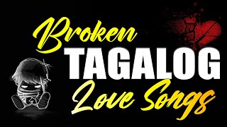 Sad OPM Tagalog Love Songs For Broken Hearts With Lyrics 💔 Nonstop Heartbreaking Love Songs Tagalog [upl. by Ahseenyt]