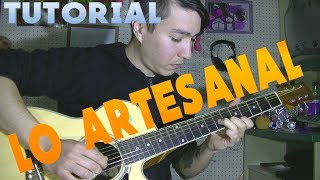 LO ARTESANAL TUTORIAL GUITARRA INTRO RASGUEO [upl. by Nicholl]