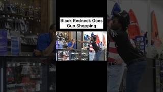 Black Redneck Goes Gun Shopping [upl. by Onaivatco]