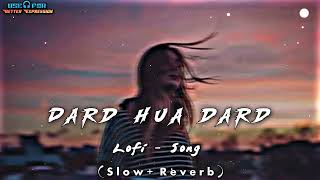 Dard Hua Dard Hua 🎧 Hindi Lofi song 🦋  Slow  Reverb  MRINDIANHACKER CrazyXYZ StLofiSong [upl. by Mcleroy505]