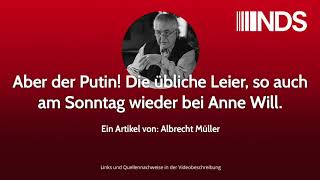 Aber der Putin Die übliche Leier so auch am Sonntag wieder bei Anne Will  Albrecht Müller [upl. by Nomae851]