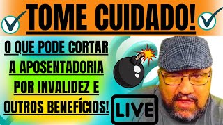 O QUE PODE CORTAR A APOSENTADORIA POR INVALIDEZ E OUTROS BENEFÍCIOS [upl. by Yellas]