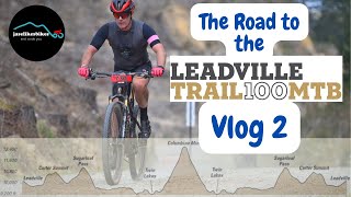 The Road to the Leadville Trail 100 MTB Race 2024  Vlog 2 [upl. by Kotick220]